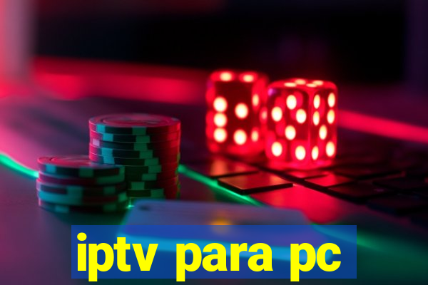 iptv para pc